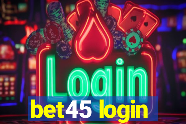 bet45 login